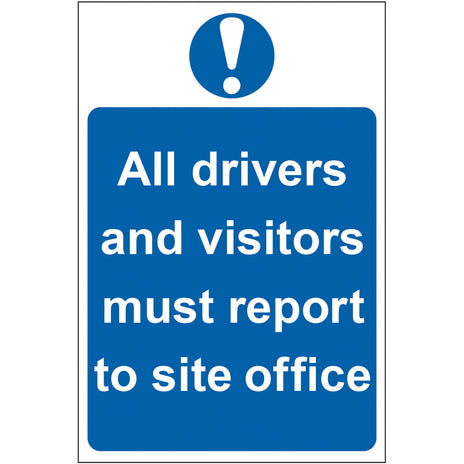 Spectrum Industrial All Drivers and Visitors Must Report to Site Office Sign 4002