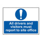 Spectrum Industrial All Drivers and Visitors Must Report to Site Office Sign 4002