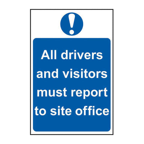 Spectrum Industrial All Drivers and Visitors Must Report to Site Office Sign 4002