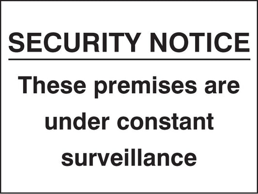 Security Notice These Premises Under Constant Surveillance