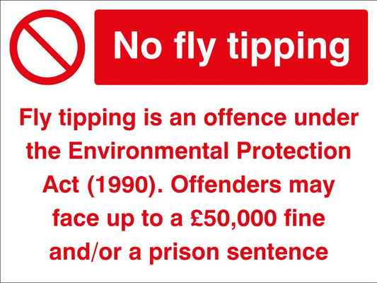 No Fly Tipping Fly Tipping Is An Offence Under The Environmental Protection Act (1990) Offenders May Face Up To A Ͽ½50,000 Fine And/Or A Prison Sentance