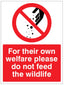 For Their Own Welfare Please Do Not Feed The Wildlife