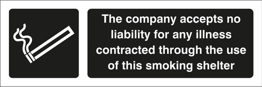 The Company Accepts No Liability For Any Illness Contracted Through The Use Of This Smoking Shelter