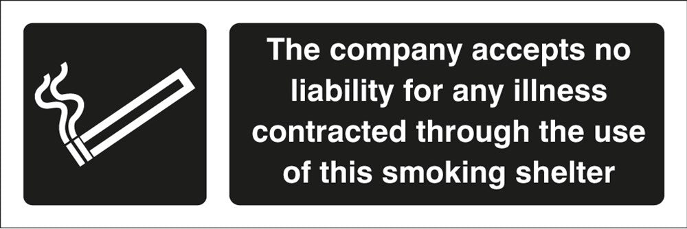 The Company Accepts No Liability For Any Illness Contracted Through The Use Of This Smoking Shelter