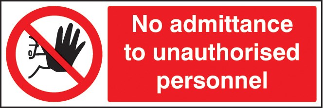 No Admittance To Unauthorised Personnel