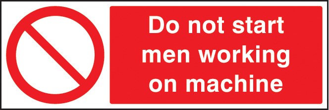 Do Not Start Men Working On Machine