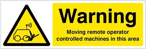 Warning Moving Remote Operator Controlled Machines In This Area