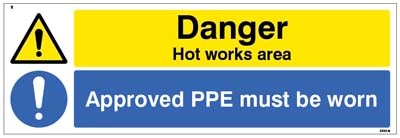 Danger Hot Works Area Approved Ppe Must Be Worn