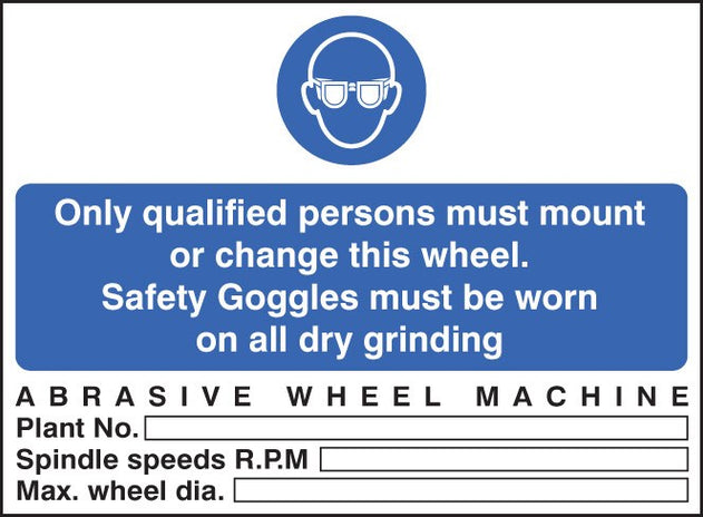 Abrasive Wheel Machine Goggles Must Be Worn