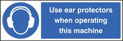 Use Ear Protectors When Operating Machine