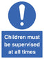 Children Must Be Supervised At All Times