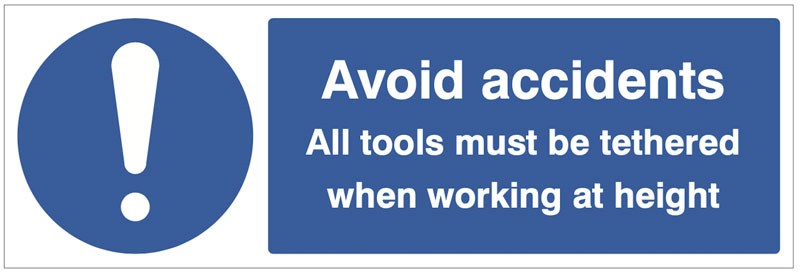 Avoid Accidents All Tools Must Be Tethered When Working At Height