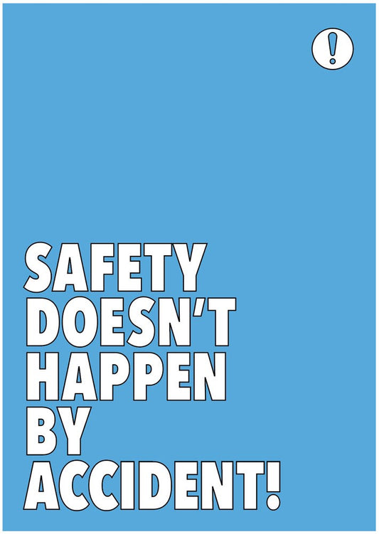 Safety Doesn'T Happen By Accident Poster 420x594mm Synthetic Paper