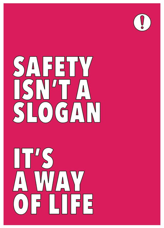 Safety Isn'T A Slogan It'S A Way Of Life Poster 420x594mm Synthetic Paper