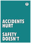 Accidents Hurt Safety Doesn'T Poster 420x594mm Synthetic Paper