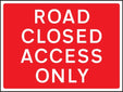 Road Closed Access Only 1050x750mm Class Ra1 Zintec