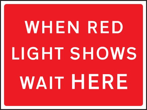 When Red Light Shows Wait Here 600x450mm Class Ra1 Zintec
