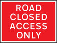 Road Closed Access Only 600x450mm Class Ra1 Zintec