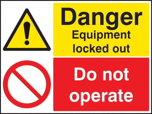 Danger Equipment Locked Out Do Not Operate