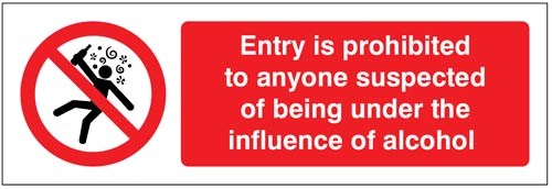 Entry Is Prohibited To Anyone Suspected Of Being Under The Influence Of Alcohol