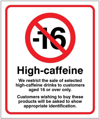 We Restrict The Sale Of High Caffeine Drinks To Customers Aged 16 Or Over