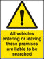 All Vehicles Entering Or Leaving Liable To Be Searched