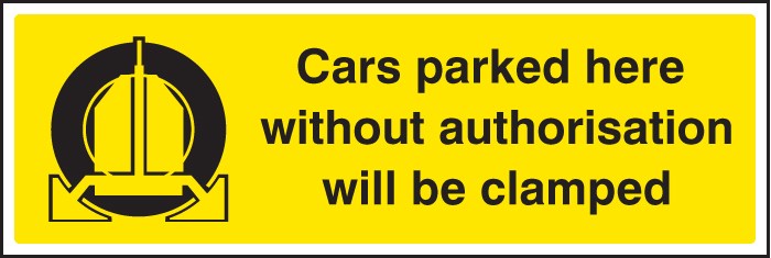 Cars Parked Here Without Authorisation Will Be Clamped