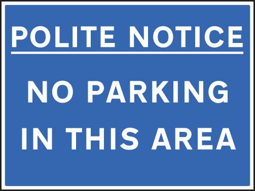 Polite Notice No Parking In This Area