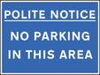 Polite Notice No Parking In This Area