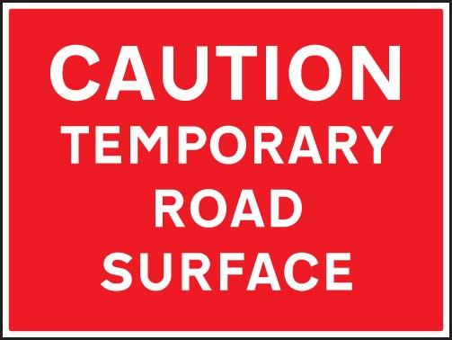 Caution Temporary Road Surface